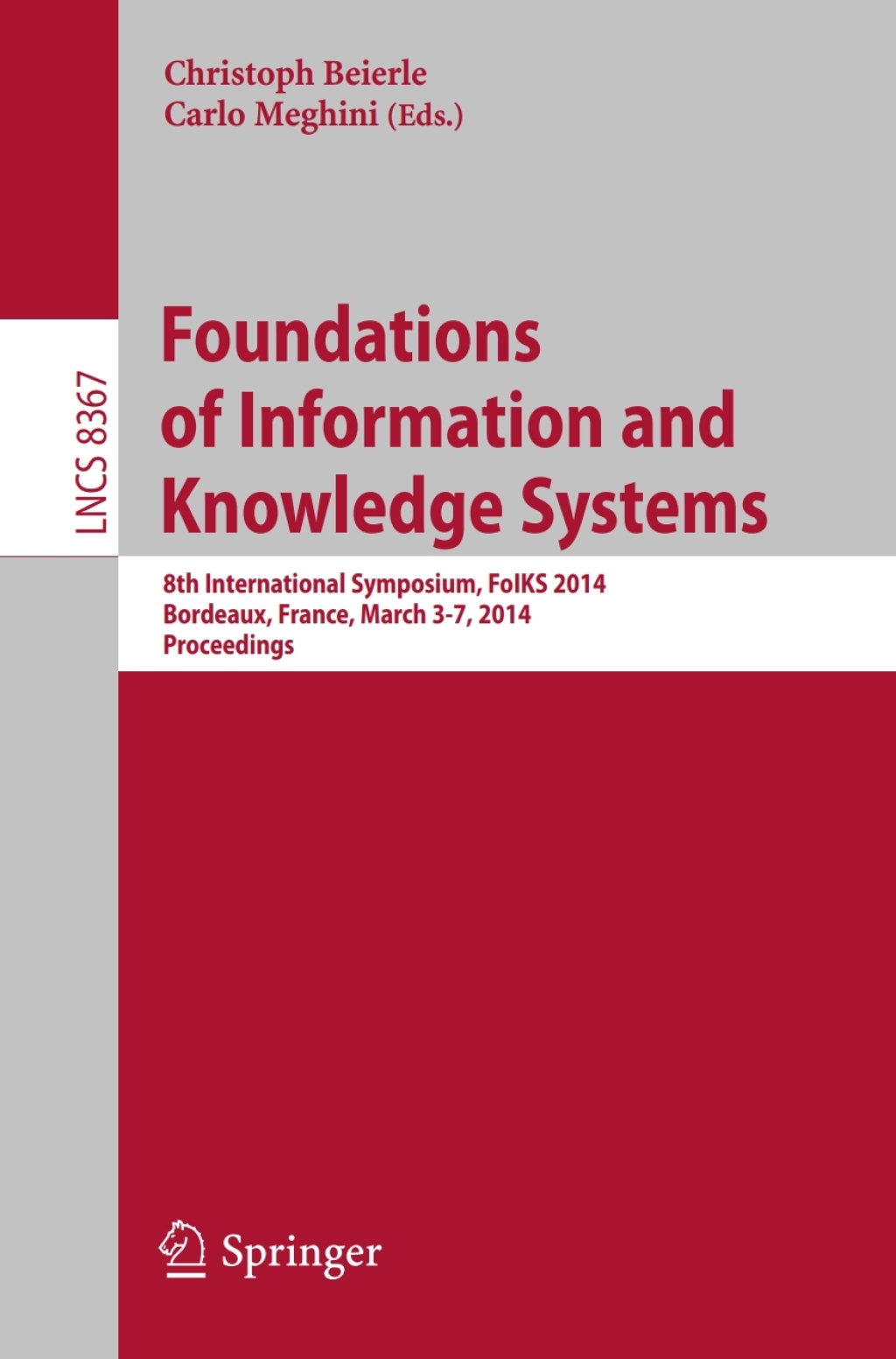 Foundations of Information and Knowledge Systems 8th International Symposium, FoIKS 2014, Bordeaux, France, March 3-7, 2014. Proceedings