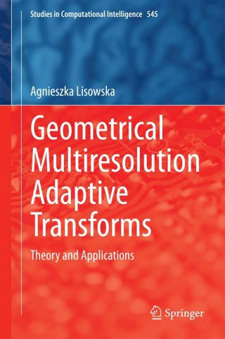 Cover image: Geometrical Multiresolution Adaptive Transforms 9783319050102