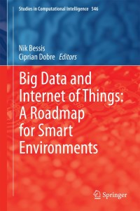 Cover image: Big Data and Internet of Things: A Roadmap for Smart Environments 9783319050287