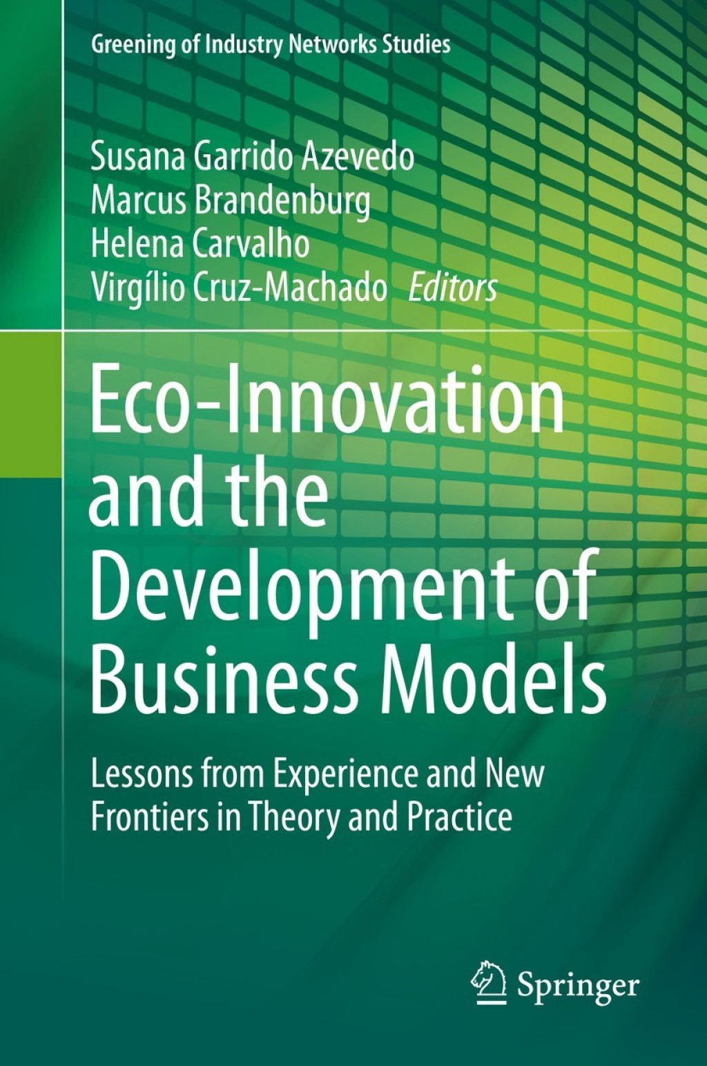 Eco-Innovation and the Development of Business Models Lessons from Experience and New Frontiers in Theory and Practice