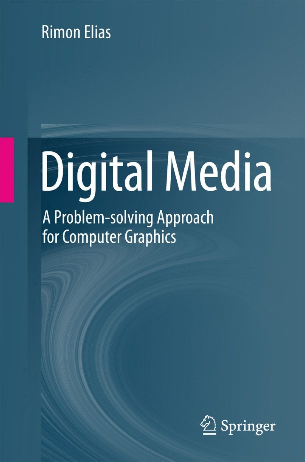 Digital Media A Problem-solving Approach for Computer Graphics
