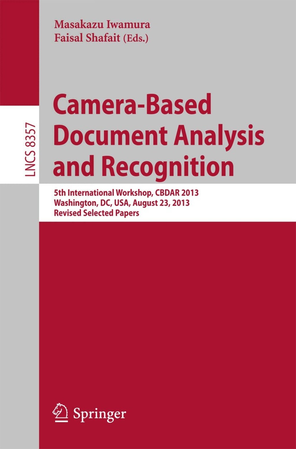 Camera-Based Document Analysis and Recognition 5th International Workshop, CBDAR 2013, Washington, DC, USA, August 23, 2013, Revised Selected Papers