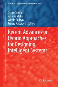 Cover image: Recent Advances on Hybrid Approaches for Designing Intelligent Systems 9783319051697