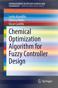 Cover image: Chemical Optimization Algorithm for Fuzzy Controller Design 9783319052441