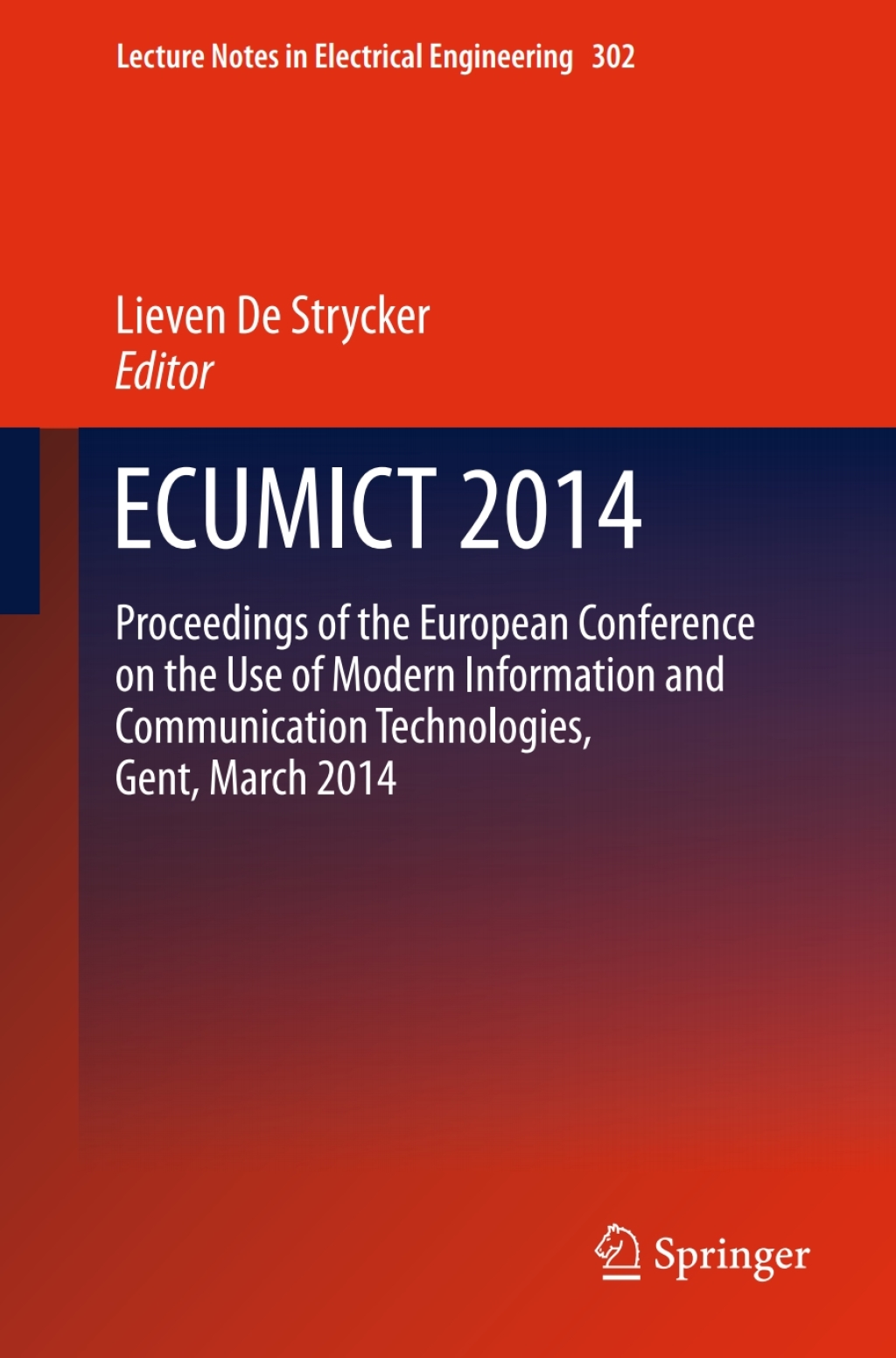 ECUMICT 2014 Proceedings of the European Conference on the Use of Modern Information and Communication Technologies, Gent, March 2014