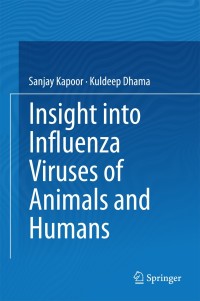 Immagine di copertina: Insight into Influenza Viruses of Animals and Humans 9783319055114