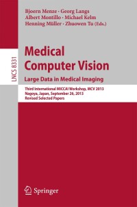 Cover image: Medical Computer Vision. Large Data in Medical Imaging 9783319055299