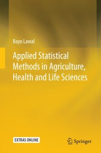 Imagen de portada: Applied Statistical Methods in Agriculture, Health and Life Sciences 9783319055541