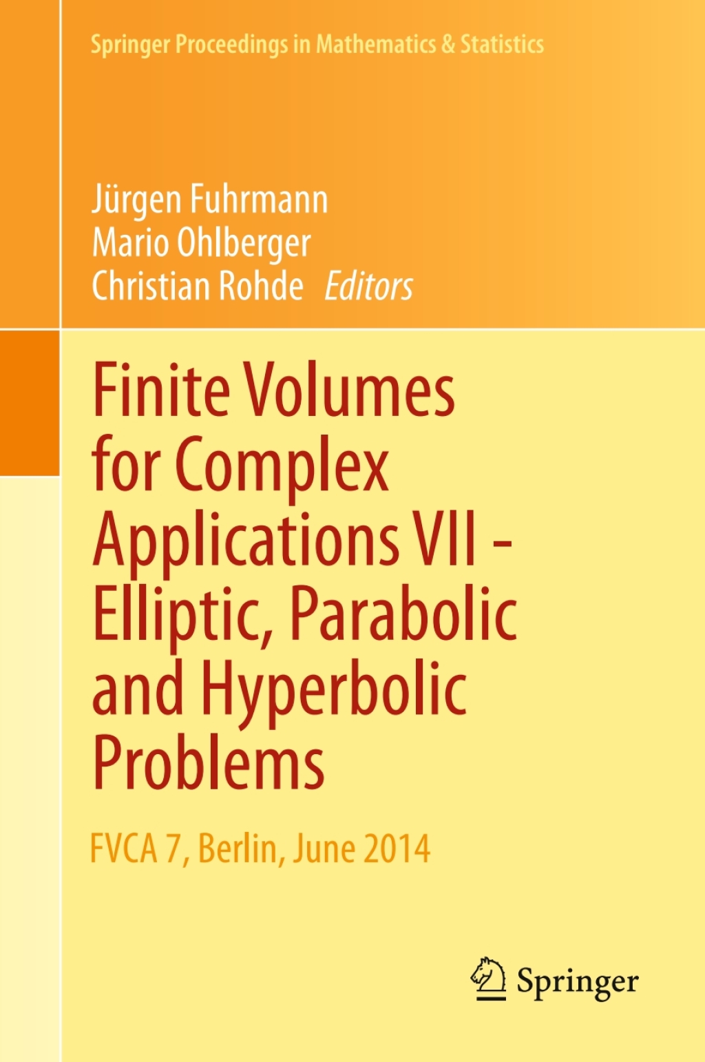 Finite Volumes for Complex Applications VII-Elliptic, Parabolic and Hyperbolic Problems FVCA 7, Berlin, June 2014