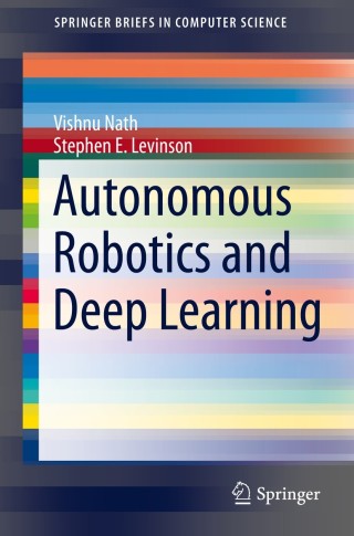 Cover image: Autonomous Robotics and Deep Learning 9783319056029