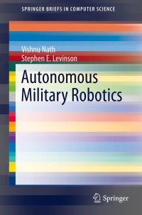 Titelbild: Autonomous Military Robotics 9783319056050