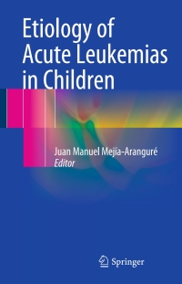 Imagen de portada: Etiology of Acute Leukemias in Children 9783319057972
