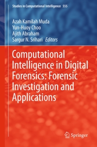 Cover image: Computational Intelligence in Digital Forensics: Forensic Investigation and Applications 9783319058849