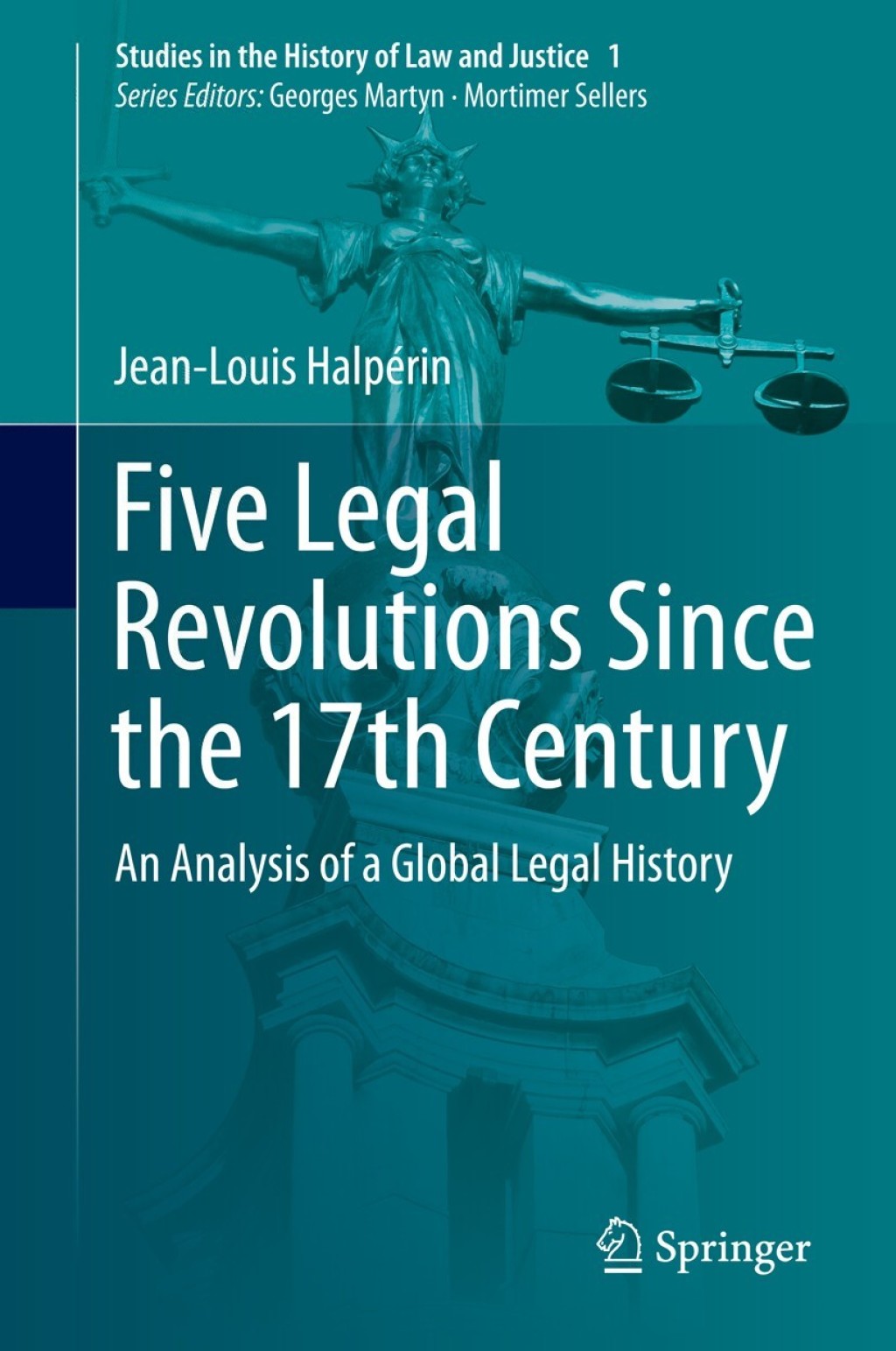 Five Legal Revolutions Since the 17th Century An Analysis of a Global Legal History