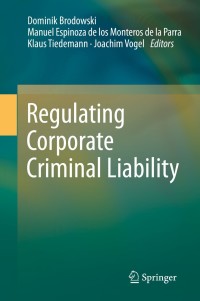 Cover image: Regulating Corporate Criminal Liability 9783319059921