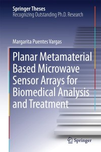 Imagen de portada: Planar Metamaterial Based Microwave Sensor Arrays for Biomedical Analysis and Treatment 9783319060408