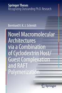 Cover image: Novel Macromolecular Architectures via a Combination of Cyclodextrin Host/Guest Complexation and RAFT Polymerization 9783319060767
