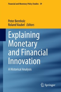 Cover image: Explaining Monetary and Financial Innovation 9783319061085