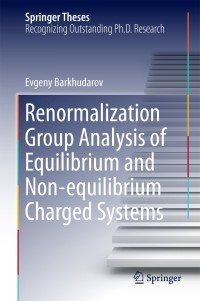 Immagine di copertina: Renormalization Group Analysis of Equilibrium and Non-equilibrium Charged Systems 9783319061535