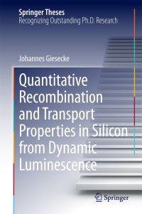 Immagine di copertina: Quantitative Recombination and Transport Properties in Silicon from Dynamic Luminescence 9783319061566