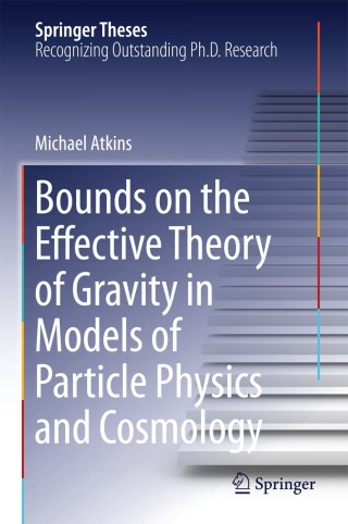 Imagen de portada: Bounds on the Effective Theory of Gravity in Models of Particle Physics and Cosmology 9783319063669