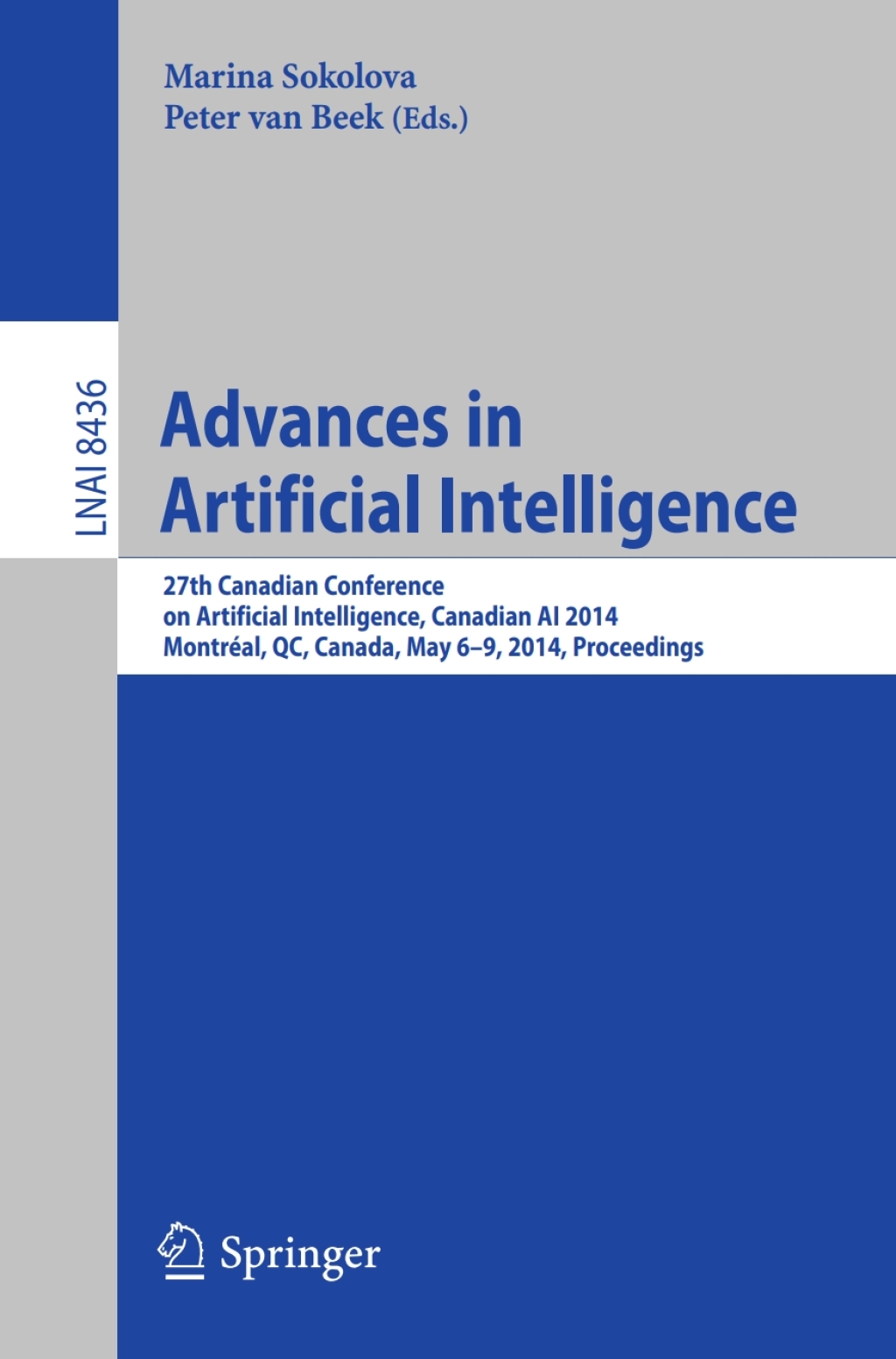 Advances in Artificial Intelligence 27th Canadian Conference on Artificial Intelligence, Canadian AI 2014, Montréal, QC, Canada, May 6-9, 2014. Proceedings