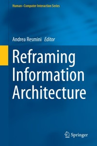 Cover image: Reframing Information Architecture 9783319064918
