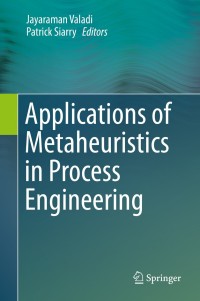 Cover image: Applications of Metaheuristics in Process Engineering 9783319065076