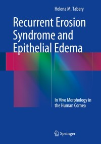 صورة الغلاف: Recurrent Erosion Syndrome and Epithelial Edema 9783319065441