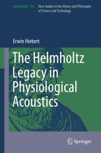Imagen de portada: The Helmholtz Legacy in Physiological Acoustics 9783319066011
