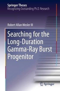 صورة الغلاف: Searching for the Long-Duration Gamma-Ray Burst Progenitor 9783319066257