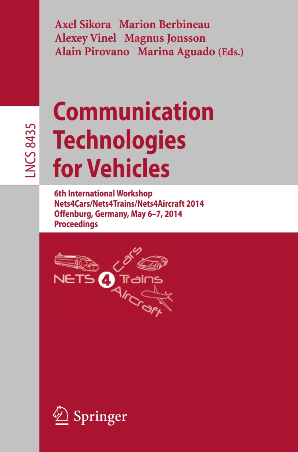 Communication Technologies for Vehicles 6th International Workshop, Nets4Cars/Nets4Trains/Nets4Aircraft 2014, Offenburg, Germany, May 6-7, 2014, Proceedings