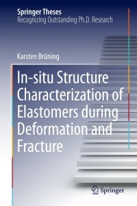 Titelbild: In-situ Structure Characterization of Elastomers during Deformation and Fracture 9783319069067
