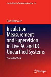Cover image: Insulation Measurement and Supervision in Live AC and DC Unearthed Systems 2nd edition 9783319070094