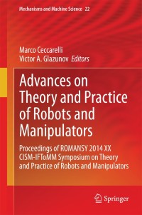 صورة الغلاف: Advances on Theory and Practice of Robots and Manipulators 9783319070575