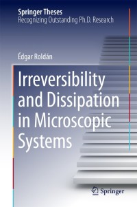 Cover image: Irreversibility and Dissipation in Microscopic Systems 9783319070780