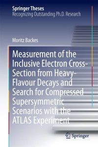Imagen de portada: Measurement of the Inclusive Electron Cross-Section from Heavy-Flavour Decays and Search for Compressed Supersymmetric Scenarios with the ATLAS Experiment 9783319071350