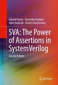 表紙画像: SVA: The Power of Assertions in SystemVerilog 2nd edition 9783319071381