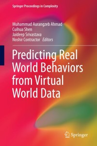 Cover image: Predicting Real World Behaviors from Virtual World Data 9783319071411