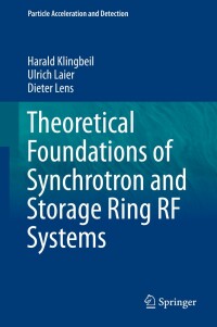 Omslagafbeelding: Theoretical Foundations of Synchrotron and Storage Ring RF Systems 9783319071879