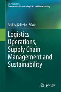 Cover image: Logistics Operations, Supply Chain Management and Sustainability 9783319072869