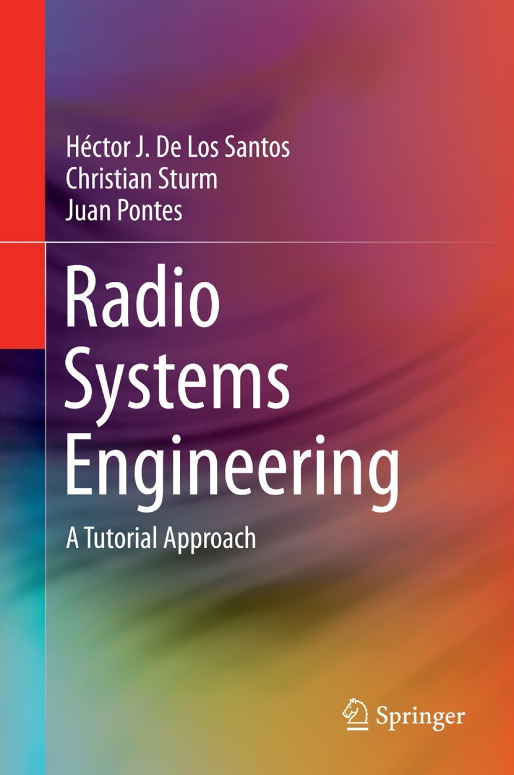 Radio Systems Engineering A Tutorial Approach