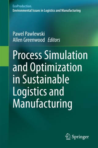 Cover image: Process Simulation and Optimization in Sustainable Logistics and Manufacturing 9783319073460