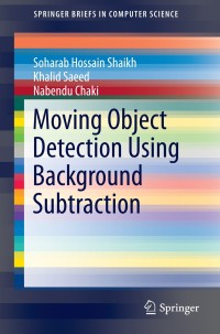 Cover image: Moving Object Detection Using Background Subtraction 9783319073859