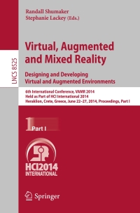 Cover image: Virtual, Augmented and Mixed Reality: Designing and Developing Augmented and Virtual Environments 9783319074573