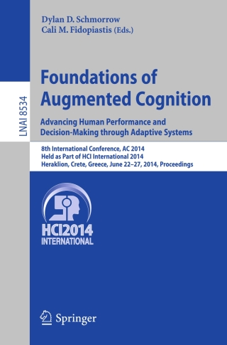 Cover image: Foundations of Augmented Cognition. Advancing Human Performance and Decision-Making through Adaptive Systems 9783319075266