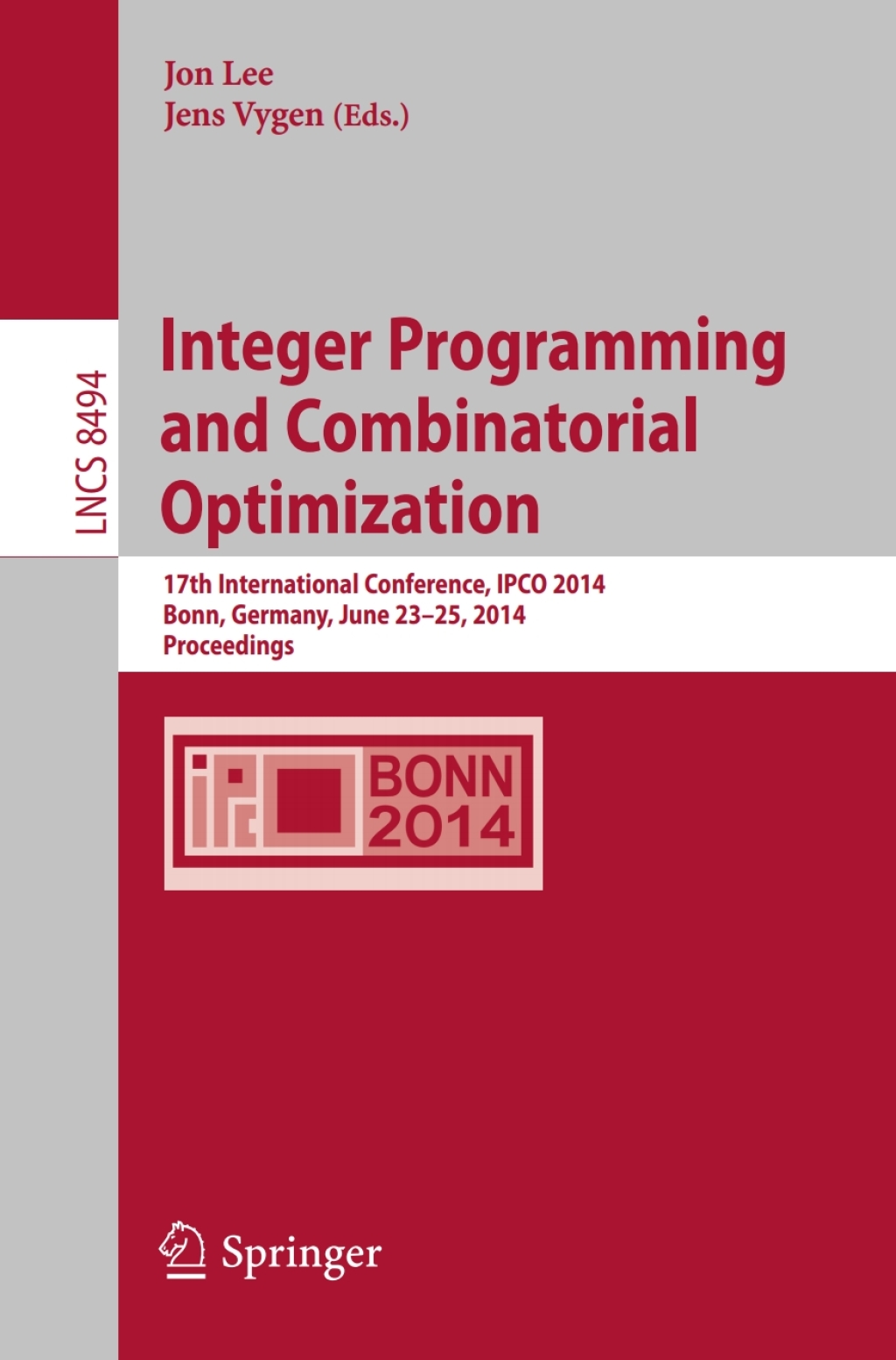 Integer Programming and Combinatorial Optimization 17th International Conference, IPCO 2014, Bonn, Germany, June 23-25, 2014, Proceedings