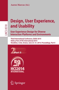 Cover image: Design, User Experience, and Usability: User Experience Design for Diverse Interaction Platforms and Environments 9783319076256