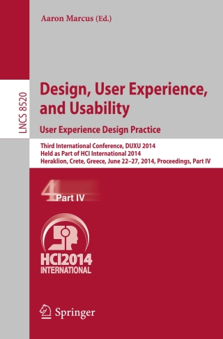 Cover image: Design, User Experience, and Usability: User Experience Design Practice 9783319076379