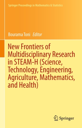 Cover image: New Frontiers of Multidisciplinary Research in STEAM-H (Science, Technology, Engineering, Agriculture, Mathematics, and Health) 9783319077543